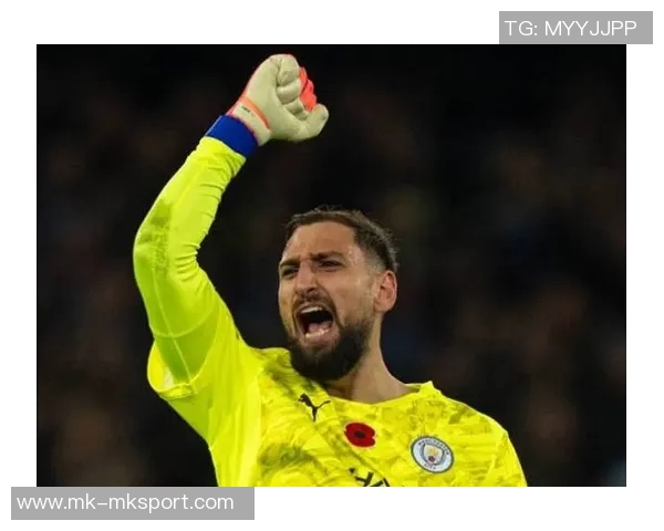 曼城首发门将多纳鲁马保持不败特拉福德首发却遭遇两场失利