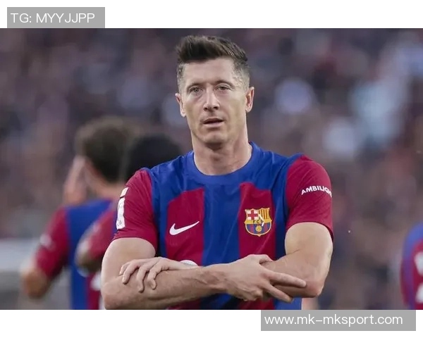 莱万专注巴萨争冠沙特对其兴趣依旧浓厚